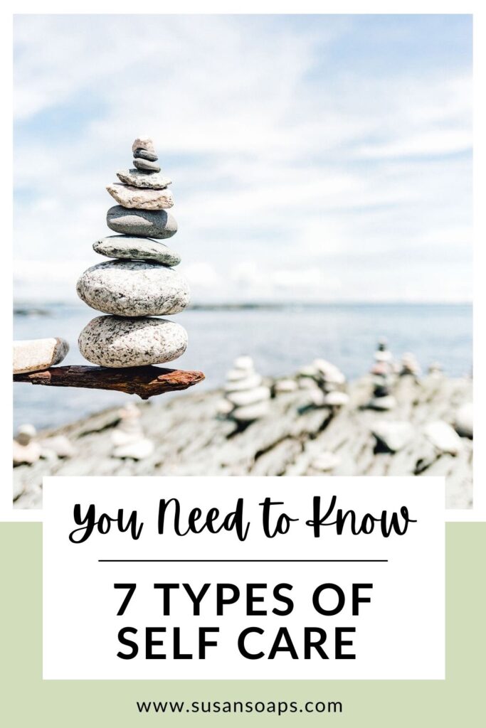 7 Types of Self Care You Need to Know